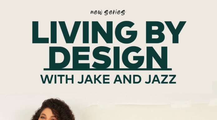 CLEO TV DEBUTS SIGNATURE LIFESTYLE SERIES LIVING BY DESIGN WITH JAKE AND JAZZ SATURDAY, MAY 4 AT 12 P.M. ET/11C 4 AT NOON EST