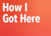 Check Out #HowIGotHere a New Video Series on Linkedin