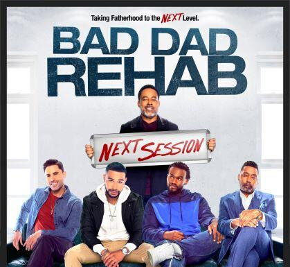TV One’s Bad Dad Rehab: A New Class of Dads Premieres on Father’s Day