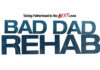 TV One’s “Bad Dad Rehab: The Next Session” Premiers This Sunday