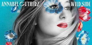 Annabel Gutherz Takes Us On The “Wild Side” With New Release