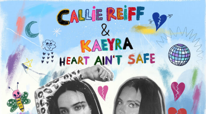 Callie Reiff New Hit ‘Heart Ain’t Safe’ Features Kaeyra Callie Reiff