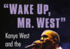 Joshua Wright on His Biography of Kanye West, the Double Consciousness of Black Celebrities