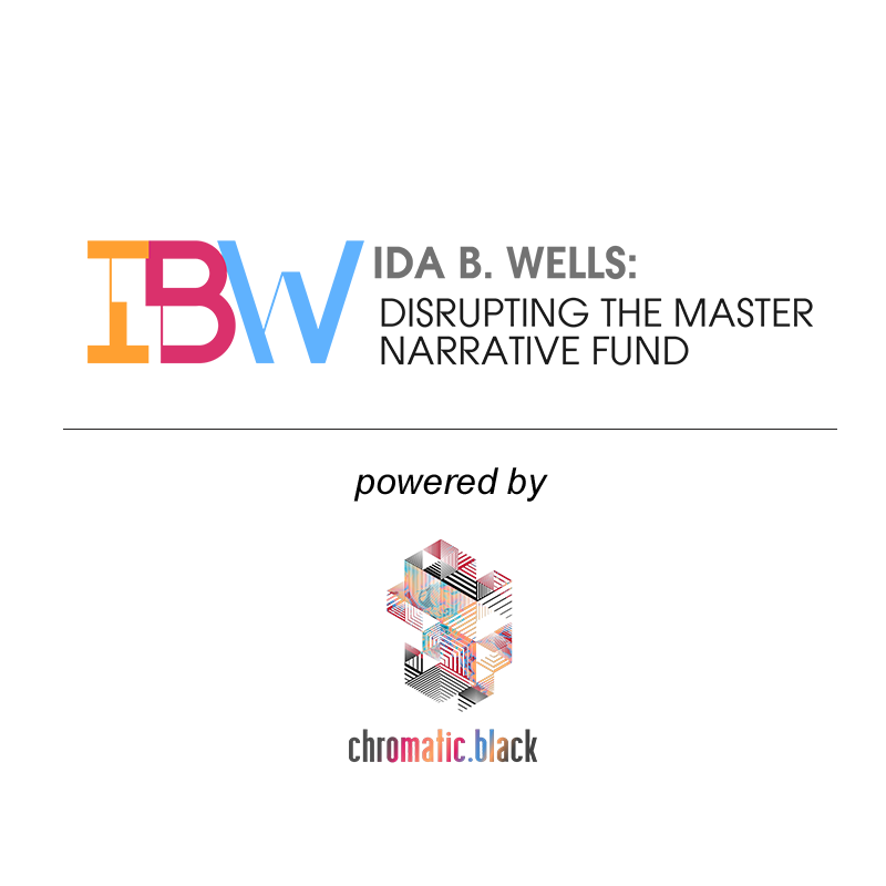 Ida B Wells Disrupting the Master Narrative Fund Logo powered by Chromatic.Black