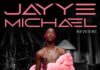 Jayye Michael Brings The Heat With ‘Never Be’