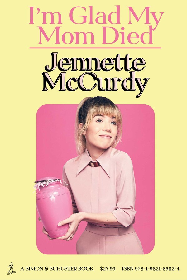 Jennette McCurdy's I'm Glad My Mom Died Book Cover