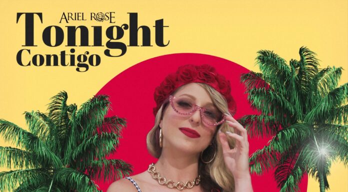 Ariel Rose Releases New Single & Music Video “TONIGHT CONTIGO”