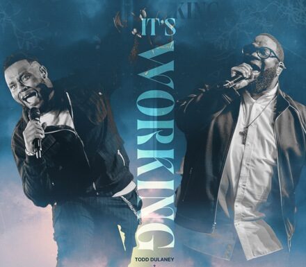 Todd Dulaney’s Single “It’s Working” Is Empowering With Praise