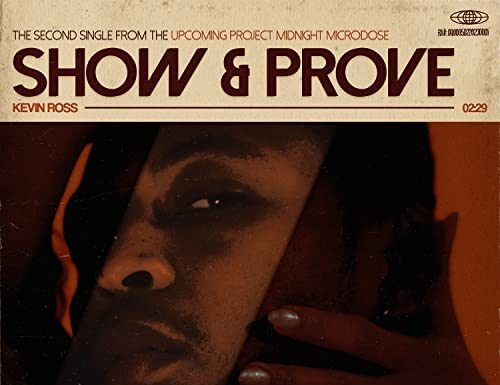 Kevin Ross’ New Single “Show and Prove” Out Now