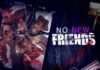 Geechee One Films Announces the Streaming Debut of NO NEW FRIENDS