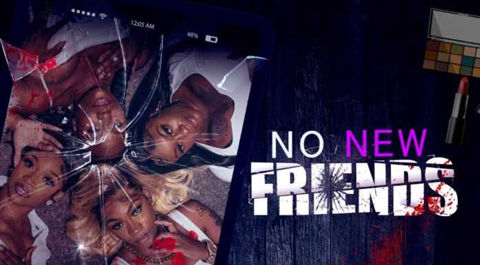Geechee One Films Announces the Streaming Debut of NO NEW FRIENDS