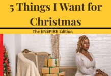 5 Things I Want for Christmas — The ENSPIRE Edition