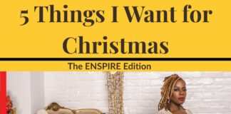 5 Things I Want for Christmas — The ENSPIRE Edition